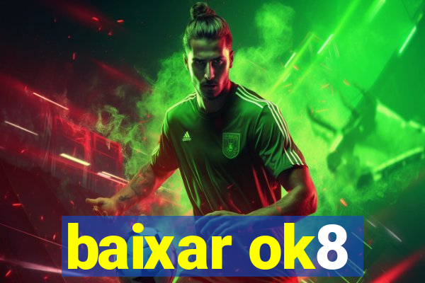 baixar ok8